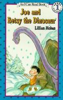 Joe and Betsy the Dinosaur (I Can Read Book 1) 0064442098 Book Cover