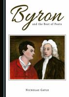 Byron and the Best of Poets 1443895369 Book Cover