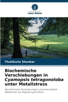 Biochemische Verschiebungen in Cyamopsis tetragonoloba unter Metallstress 6209084613 Book Cover