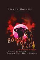 Bound for Hell: The Beginning of the End 1546214518 Book Cover
