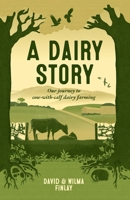 A Dairy Story: Our journey to cow-with-calf dairy farming 1739103920 Book Cover