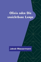 Olivia oder Die unsichtbare Lampe 3743709694 Book Cover