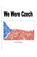 We Were Czech 1440452806 Book Cover