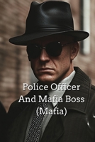 Police Officer And Mafia Boss (Mafia) B0DQF6XBPX Book Cover