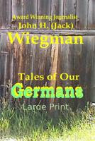 Tales of Our Germans Large Print 1365816702 Book Cover