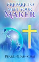 Prepare To Meet Your Maker 1957312122 Book Cover