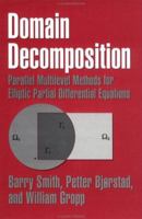 Domain Decomposition: Parallel Multilevel Methods for Elliptic Partial Differential Equations 0521602866 Book Cover