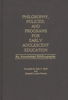 Philosophy, Policies, and Programs for Early Adolescent Education: An Annotated Bibliography 0313226873 Book Cover
