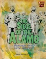 The Siege of the Alamo: Soldiering in the Texas Revolution (Soldiers on the Battlefront) 0822567822 Book Cover