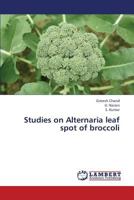 Studies on Alternaria Leaf Spot of Broccoli 3659150185 Book Cover