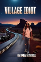 Village Idiot B0DT1GVFKW Book Cover