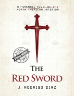 The Red Sword: A Forensic Audit Of The North American Interior B0GZVNH2SQ Book Cover