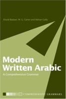 Modern Written Arabic: A Comprehensive Grammar (Routledge Comprehensive Grammars) 0415130859 Book Cover