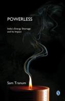 Powerless: India's Energy Shortage and Its Impact 8132113144 Book Cover
