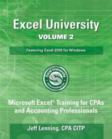 Excel University Volume 2 - Featuring Excel 2010 for Windows: Microsoft Excel Training for CPAs and Accounting Professionals 1492924547 Book Cover