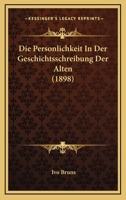 Die Personlichkeit In Der Geschichtsschreibung Der Alten (1898) 1160871094 Book Cover