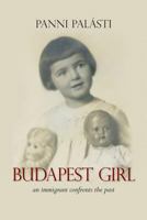Budapest Girl: an immigrant confronts the past 0473343711 Book Cover