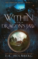 Within the Dragon's Jaw: An Epic Fantasy Progression Series B09F166V4S Book Cover