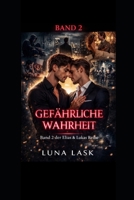 Gefährliche Wahrheit: Verbotene Liebe zwischen zwei Männern, dunkle Geheimnisse, Leidenschaft und ein gefährlicher Kampf zwischen Herz und Wahrheit ... 2 der Elias & Lukas Reihe (German Edition) B0GRN6SF5H Book Cover