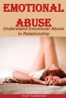 Emotional Abuse: Understand Emotional Abuse in Relationship 1544293127 Book Cover