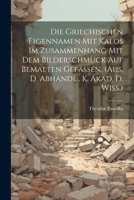 Die Griechischen Eigennamen Mit Kalos Im Zusammenhang Mit Dem Bilderschmuck Auf Bemalten Gefässen. 1021289779 Book Cover