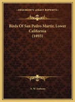 Birds Of San Pedro Martir, Lower California 1286499100 Book Cover