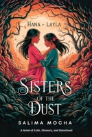 Sisters of the Dust: A Novel of Exile, Memory, and Sisterhood B0FSXFS177 Book Cover