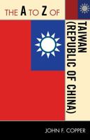 The A to Z of Taiwan [Republic of China] (The A to Z Guide Series) 0810876442 Book Cover