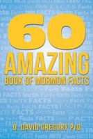 60 Amazing Book of Mormon Facts 1979203504 Book Cover