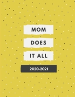 2020-2021 2 Year Planner Mom Does It All Monthly Calendar Goals Agenda Schedule Organizer: 24 Months Calendar; Appointment Diary Journal With Address Book, Password Log, Notes, Julian Dates & Inspirat 1694687813 Book Cover