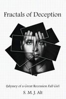 Fractals of Deception: Odyssey of a Great Recession Fall Girl 1974500845 Book Cover