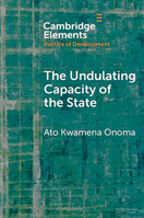The Undulating Capacity of the State: Autochthony and Infrastructure Development in African Cities 1009698397 Book Cover