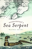 Gloucester's Sea Serpent 1596294612 Book Cover