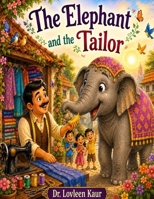 The Elephant and the Tailor: A Heartwarming Story About Kindness and Respect (Tiny Tales: Big Lesson) B0H9MF9WG7 Book Cover