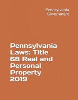 Pennsylvania Laws: Title 68 Real and Personal Property 2019 1081059664 Book Cover
