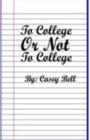 To College or Not To College 0692891544 Book Cover