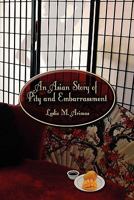 An Asian Story of Pity and Embarrassment 161204011X Book Cover