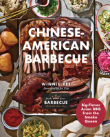 Chinese-American Barbecue: Big-Flavor Asian BBQ from the Smoke Queen 1577155955 Book Cover