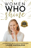 Women Who Shine- Laurie Maddalena 1952725879 Book Cover