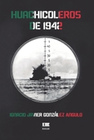 Huachicoleros de 1942 6125042383 Book Cover