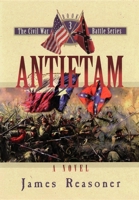 Antietam: A Novel (Reasoner, James. Civil War Battle Series, Bk. 3.) 1581822758 Book Cover