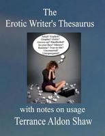 The Erotic Writer's Thesaurus (with Notes on Usage) 154271432X Book Cover
