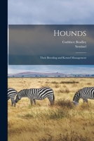 Hounds: Their Breeding and Kennel Management 1443775428 Book Cover