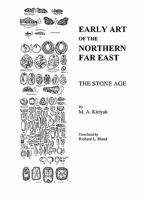 Early Art of the Northern Far East: The Stone Age 1780393660 Book Cover