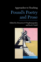 Approaches to Teaching Pound's Poetry and Prose (Approaches to Teaching World Literature) 160329449X Book Cover