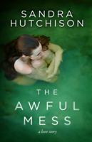 The Awful Mess 0991186907 Book Cover