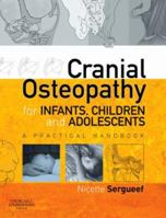 Cranial Osteopathy for Infants, Children and Adolescents: A Practical Handbook 0443103526 Book Cover