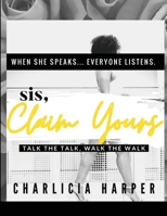 Sis, Claim Yours 1716200857 Book Cover