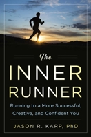 The Inner Runner: A Guide to a More Productive, Creative, and Empowered Self 1634507959 Book Cover