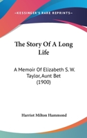 The Story of a Long Life: A Memoir of Elizabeth S. W. Taylor, "Aunt Bet" 1017348189 Book Cover